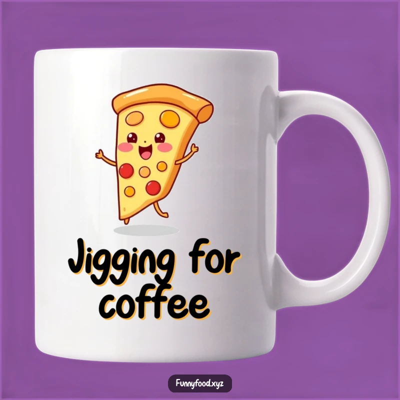 Funny Pizza Jig Mug: Hilarious Foodie Gift for Dance Lovers!