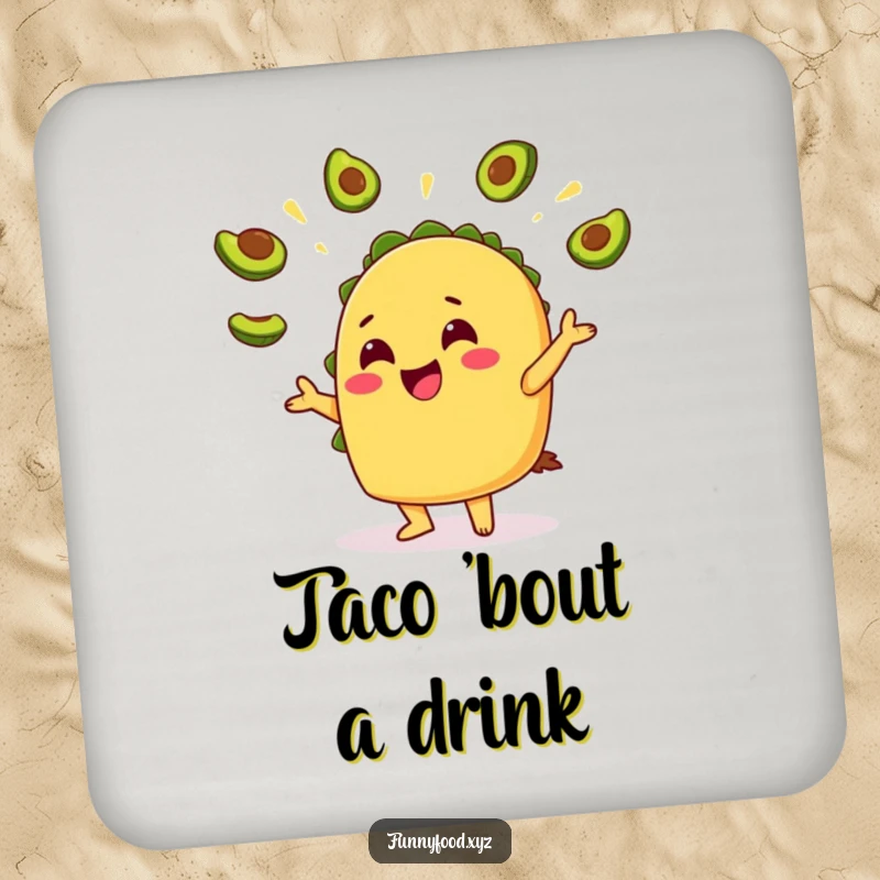 Funny Taco Avocado Drink Coaster: A coaster featuring a cheerful taco juggling avocado slices, adding a festive touch to beverages.