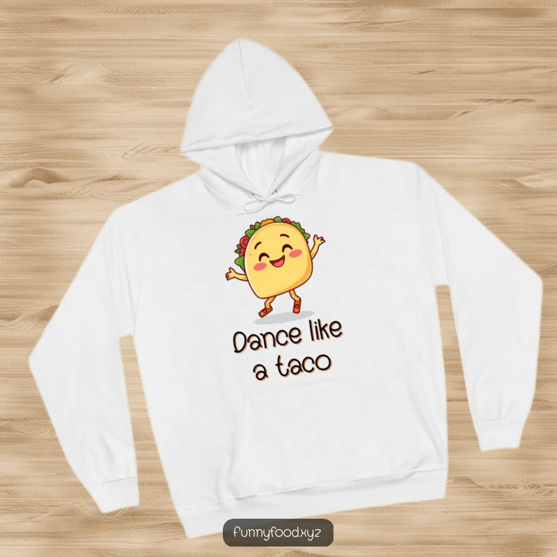 Funny hoodie with a smiling taco with legs doing a goofy salsa dance, perfect for cozy food and dance humor.