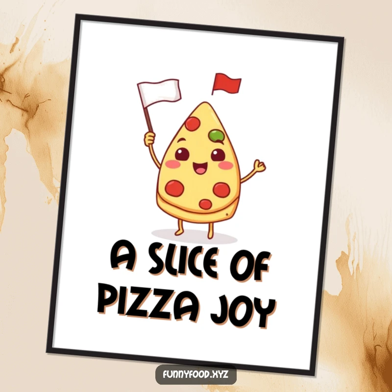 Funny Free Printable Wall Art: A happy pizza slice holding a small flag, celebrating good times.