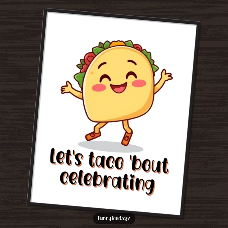 Funny Free Printable Wall Art: A smiling taco with legs dances the salsa, bringing fiesta vibes to any room.