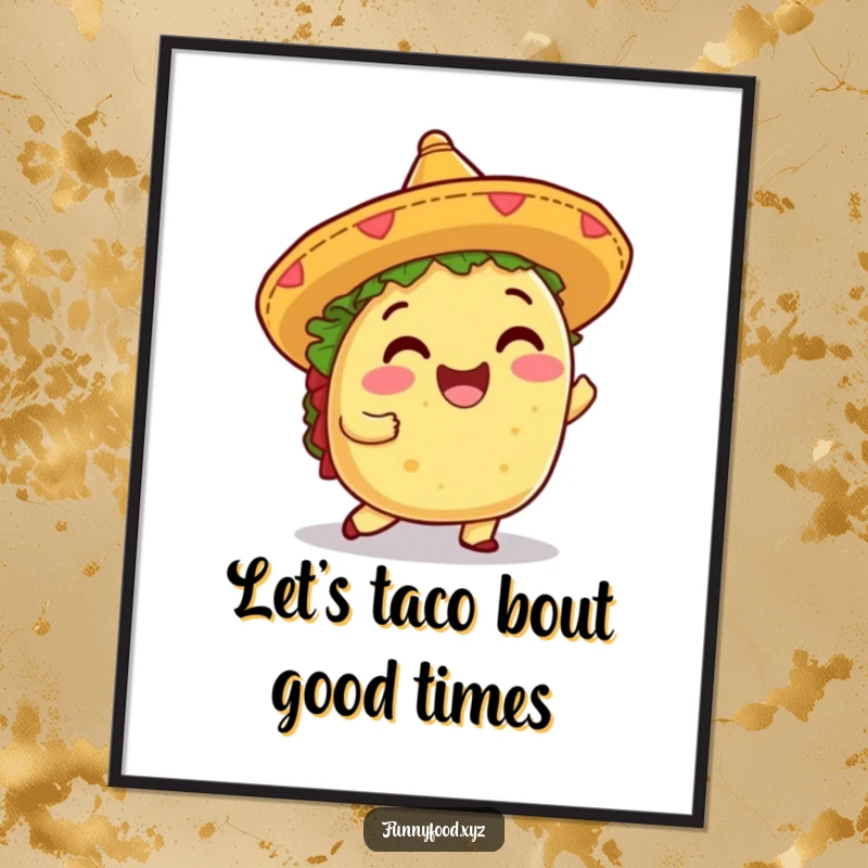 Funny Free Printable Wall Art: A delighted taco in a tiny sombrero executes a celebratory shimmy, pure fiesta fun.