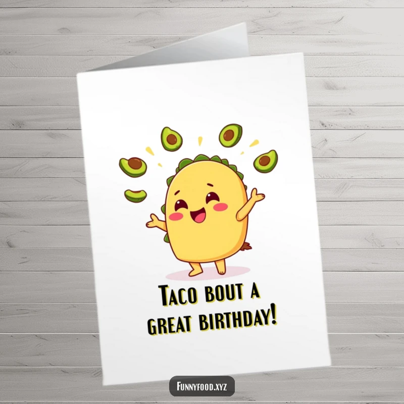 Funny Free Printable Birthday Card: Cheerful taco character juggling tiny avocado slices with a smile.