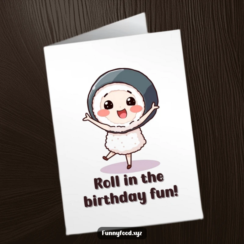 Funny free printable birthday card of a smiling sushi roll character performing a graceful pirouette.