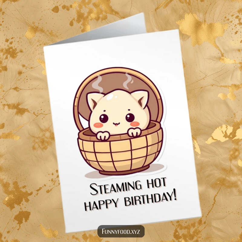 Funny Free Printable birthday card showing a cute dumpling character curiously peeking out from a steaming basket.