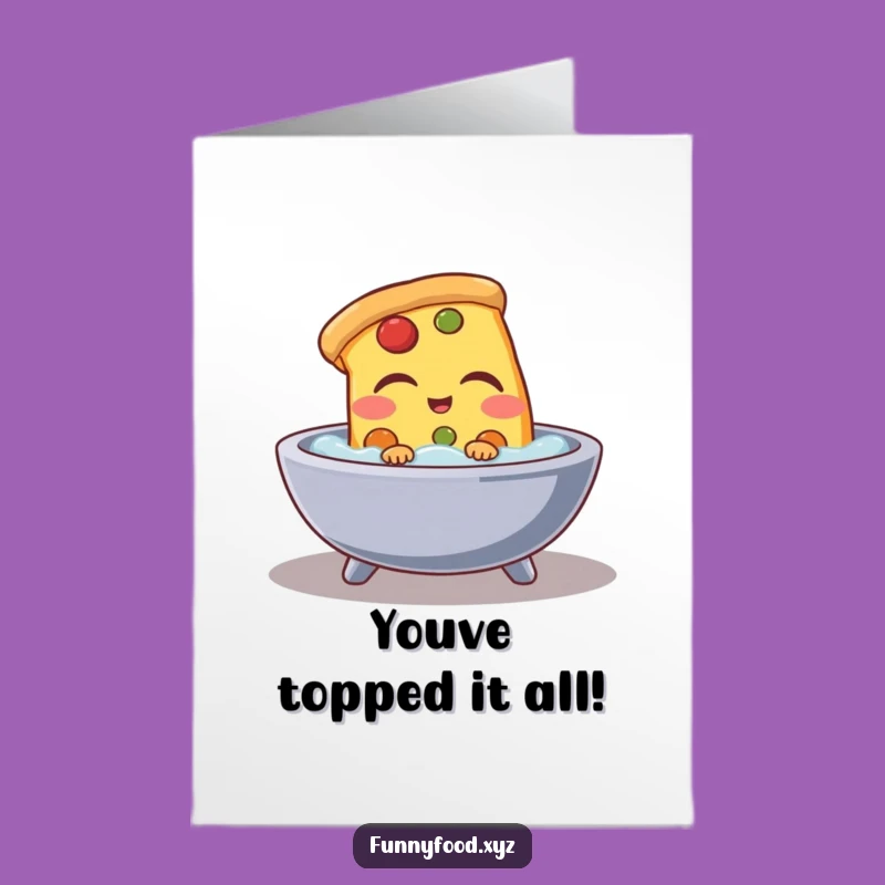 Free Printable Congrats Card: Hilarious Pizza Slice Bath, Awesome Downloadable Gift for Any Occasion
