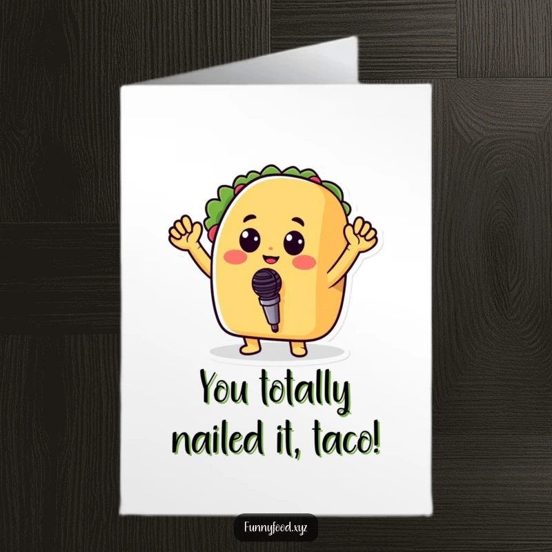 Funny Free Printable Congratulations Card: Taco with arms waving, holding a microphone, cheering for a winner. A celebratory food graphic.