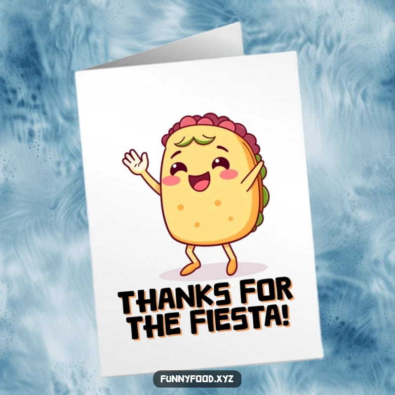 Funny Free Printable Thank You Card: A cheerful taco with legs waves and dances a jig.