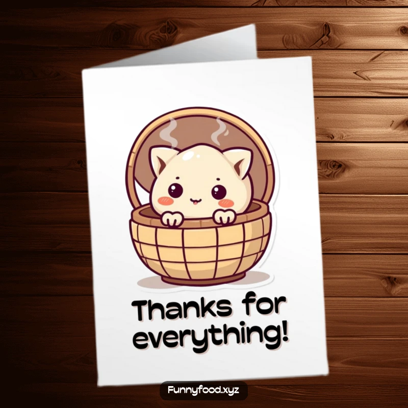 Funny Free Printable thank you card featuring a cute dumpling peeking shyly from a steaming basket, full of thanks.