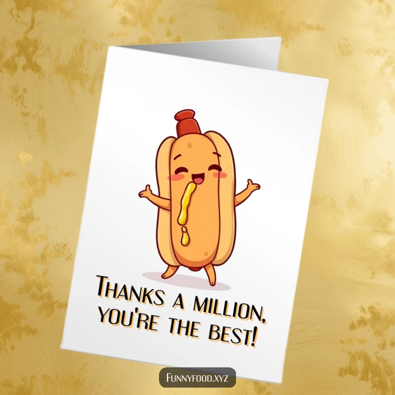 Funny Free Printable Thank You Card: Playful hot dog doing a humorous shimmy with a mustard dribble, a quirky downloadable.