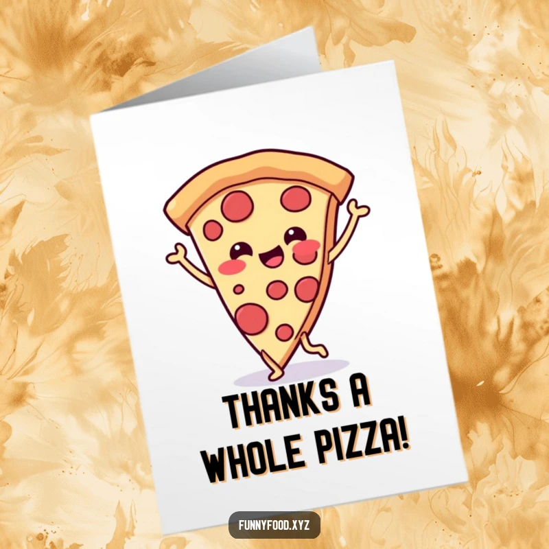 Funny Free Printable Thank You Card: A cheerful pizza slice with legs is doing a happy dance, saying thanks.
