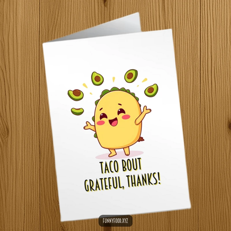 Funny Free Printable Thank You Card: Cheerful taco juggling avocado slices to express thanks.