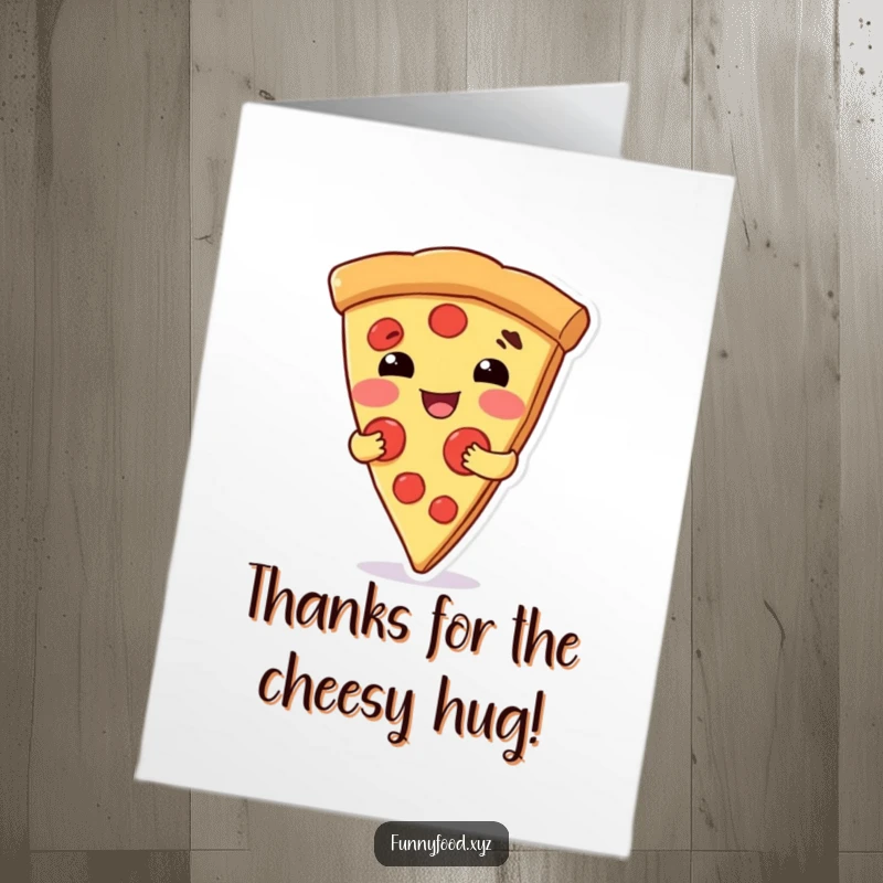 Funny free printable thank you card featuring a smiling pizza slice character sharing a warm hug. A delightful and humorous expression of thanks.