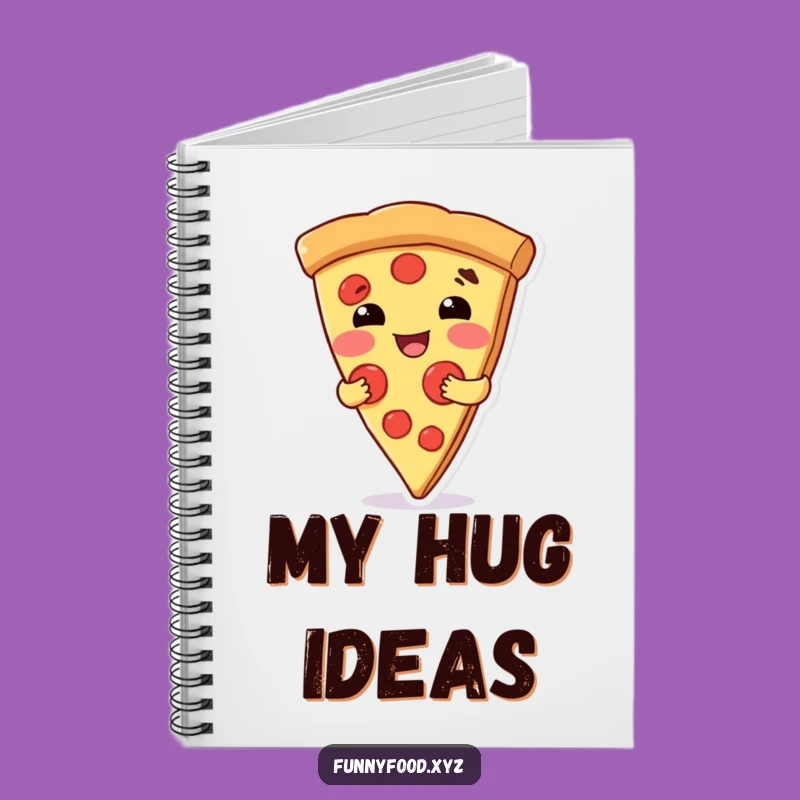Funny Pizza Hug Notebook - Jot Down Ideas with Warmth and Humor