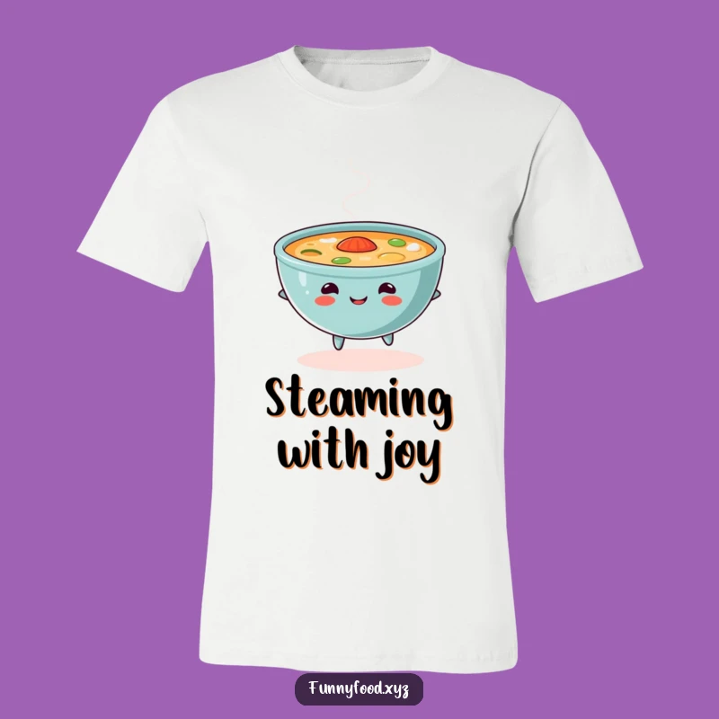 Funny Soup Skip T-Shirt: Steamy Happy Design, Awesome Humorous Gift